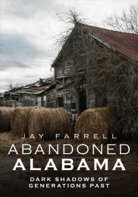 Abandoned Alabama : Dark Shadows of Generations Past (Abandoned)