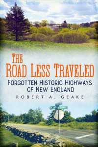 The Road Less Traveled : Forgotten Historic Highways of New England