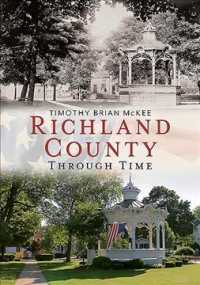 Richland County through Time (America through Time)