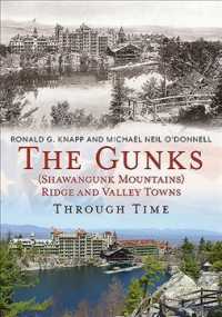 The Gunks Ridge and Valley Towns through Time : Shawangunk Mountains (America through Time)
