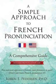 A Simple Approach to French Pronunciation : A Comprehensive Guide （PCK PAP/CO）