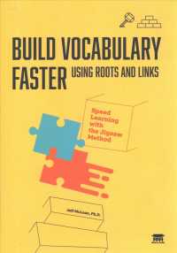 Build Vocabulary Faster : Using Roots and Links; Speed Learning with the Jigsaw Method