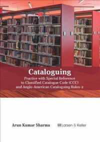 Cataloguing : Practice with Special Reference to Classified Catalogue Code and Aacr-2 （Revised）