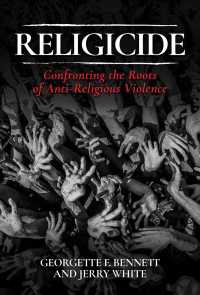 Religicide : Confronting the Roots of Anti-religious Violence -- Hardback