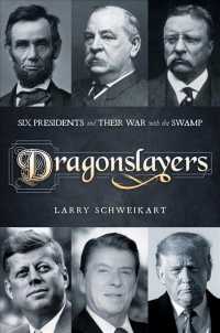 Dragonslayers : Six Presidents and Their War with the Swamp -- Hardback (English Language Edition)