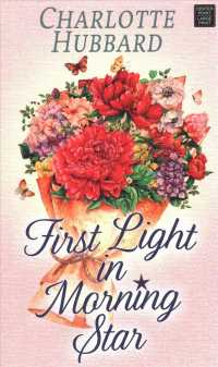 First Light in Morning Star : The Maidels of Morning Star (Center Point Premier Romance (Large Print)) （Large Print Library Binding）