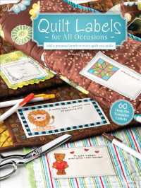 Quilt Labels for All Occasions : Add a Personal Touch to Every Quilt You Make