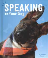 Speaking to Your Dog (Dog's Life) （Library Binding）