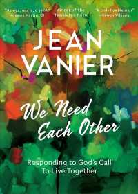 We Need Each Other : Responding to God's Call to Live Together （Reprint）