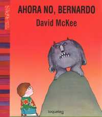 Ahora no, Bernardo / Not Now, Bernard! (Nidos para la lectura / Nests for Reading)