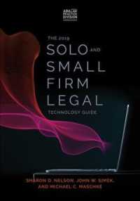 The 2018 Solo and Small Firm Legal Technology Guide : Critical Decisions Made Simple