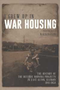 I Grew Up in War Housing : The History of the Defense Housing Projects in East Alton, Illinois 1941-1954