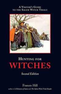 Hunting for Witches : A Visitor's Guide to the Salem Witch Trials （2ND）