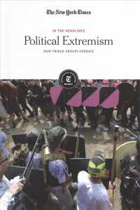 Political Extremism : How Fringe Groups Operate (In the Headlines) （Library Binding）