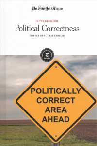 Political Correctness : Too Far or Not Far Enough? (In the Headlines) （Library Binding）