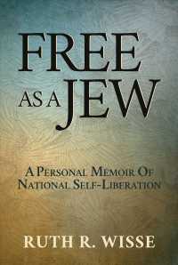 Free as a Jew : A Personal Memoir of National Self-Liberation
