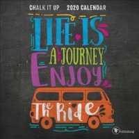 Chalk It Up 2020 Calendar : Life Is a Journey Enjoy! （MIN WAL）
