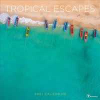 Tropical Escapes 2021 Calendar （WAL）