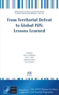 From Territorial Defeat to Global ISIS : Lessons Learned (NATO Science for Peace and Security; E: Human and Societal Dynamics)