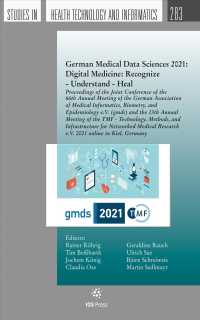 German Medical Data Sciences 2021: Digital Medicine: Recognize - Understand - Heal : Proceedings of the Joint Conference of the 66th Annual Meeting of the German Association of Medical Informatics, Biometry, and Epidemiology e.V. (gmds) and the 13th