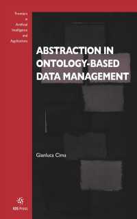 Abstraction in Ontology-based Data Management (Frontiers in Artificial Intelligence and Applications: Dissertations in Artificial Intelligence) （1ST）