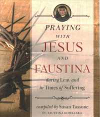 Praying with Jesus and Faustina during Lent : And in Times of Suffering