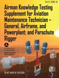 Airman Knowledge Testing Supplement for Aviation Maintenance Technician : General, Airframe, and Powerplant; and Parachute Rigger - Faa-ct-8080-4g （Supplement）