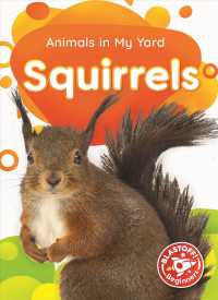 Squirrels (Animals in My Yard) （Library Binding）