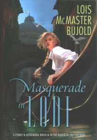 Masquerade in Lodi : A Penric & Desdemona Novella in the World of the Five Gods （Deluxe）
