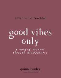 Good Vibes Only : A Guided Journal through Mindfulness （GJR）