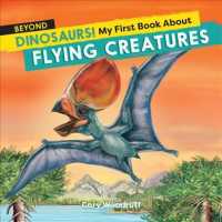 Beyond Dinosaurs! : My First Book about Flying Creatures (Dinosaurs! + Beyond Dinosaurs!)