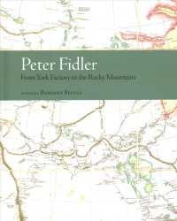 Peter Fidler : From York Factory to the Rocky Mountains