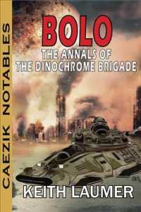 BOLO : The Annals of the Dinochrome Brigade (Caezik Notables)