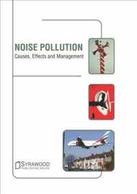 Noise Pollution : Causes, Effects and Management