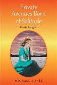 Private Avenues, Born of Solitude: Poetic Insights