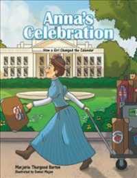 Annas Celebration : How a Girl Changed the Calendar