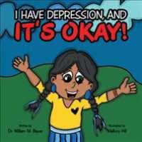 Its Okay! : I Have Depression, and