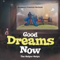 Good Dreams Now : The Helper Helps