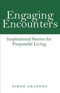 Engaging Encounters: Inspirational Stories for Purposeful Living