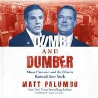 Dumb and Dumber : How Cuomo and de Blasio Ruined New York （Library）
