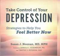 Take Control of Your Depression : Strategies to Help You Feel Better Now （Library）
