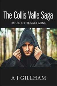The Collis Valle Saga 1 : The Salt Mine (Collis Valle Saga)