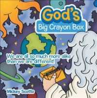 God's Big Crayon Box : We Are All so Much More Alike than We Are Different! -- Paperback / softback
