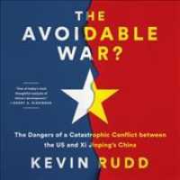 The Avoidable War? Lib/E : The Dangers of a Catastrophic Conflict between the Us and China （Library）