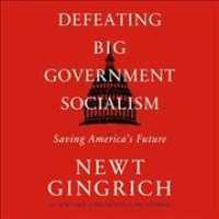 Defeating Big Government Socialism : Saving America's Future （Library）
