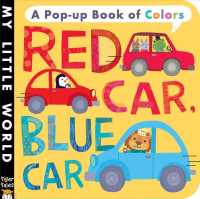 Red Car, Blue Car : A Pop-up Book of Colors (My Little World) （POP BRDBK）