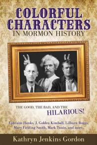 Colorful Characters in Mormon History : The Good, the Bad, and the Hilarious!