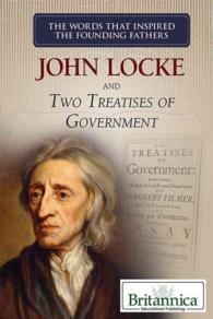 John Locke and Two Treatises of Government (The Words That Inspired the Founding Fathers)