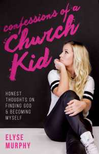 Confessions of a Church Kid : Honest Thoughts on Finding God and Becom