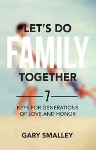 Let's Do Family Together : 7 Keys for Generations of Love and Honor